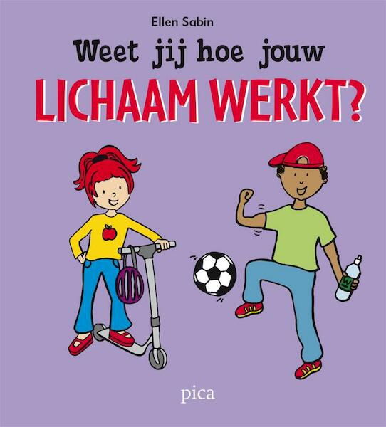 Weet jij hoe jouw lichaam werkt - Ellen Sabin (ISBN 9789077671405)