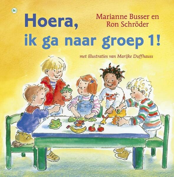 Hoera, ik ga naar groep 1! - Marianne Busser (ISBN 9789044333800)