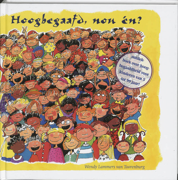 Hoogbegaafd, nou en ? - Wendy Lammers van Toorenburg (ISBN 9789077228319)