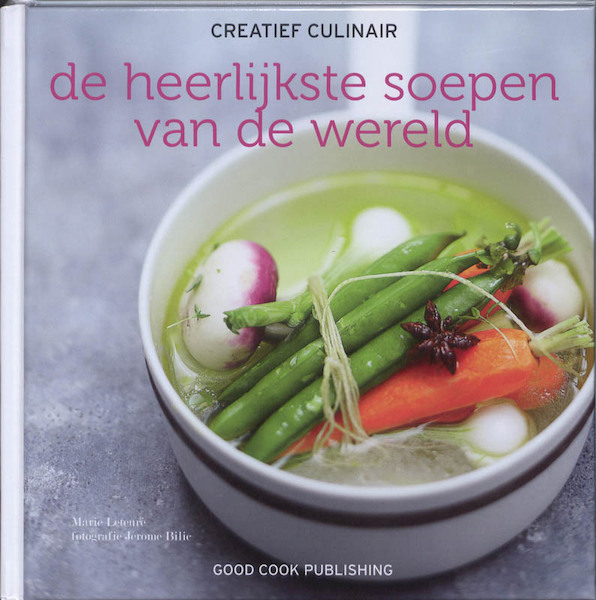 Creatief Culinair De heerlijkste soepen van de wereld - Marie Leteure, Marie Leteuré (ISBN 9789461430151)