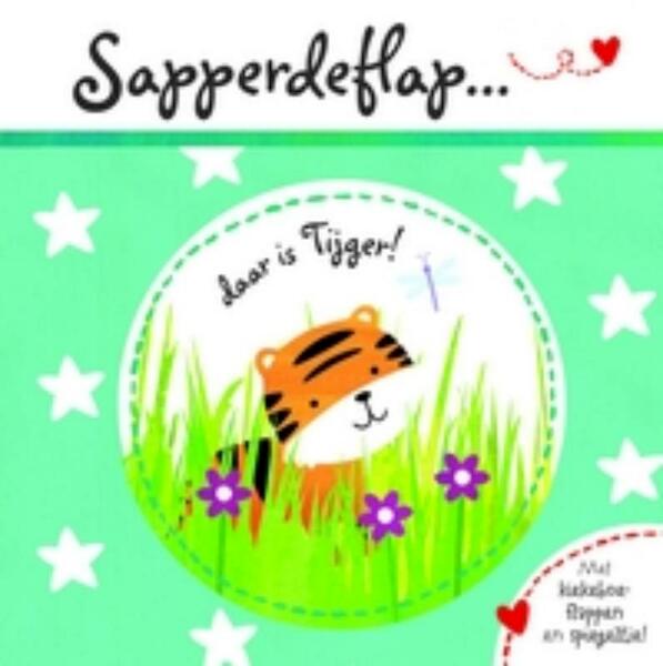 Sapperdeflap daar is Tijger - C. Dowe, Claire Dowe (ISBN 9789025745615)