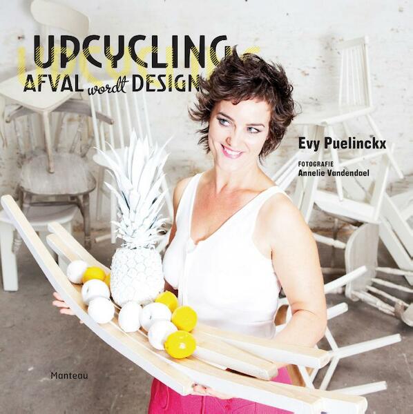 Upcycling, rommel wordt design - Evy Puelinckx (ISBN 9789022328774)