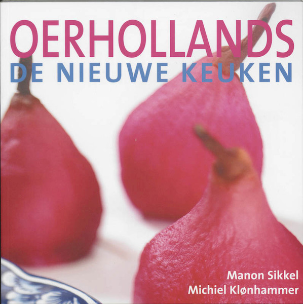 Oerhollands de nieuwe keuken - Manon Sikkel, M. Klonhammer (ISBN 9789023011200)