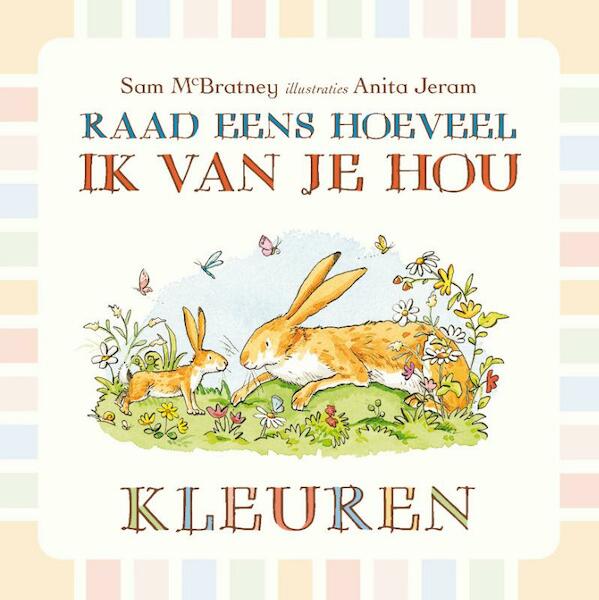 Kleuren. Raad eens hoeveel ik van je hou kartonboek - Sam McBratney (ISBN 9789047705918)