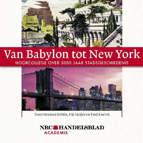 Van Babylon tot New York - Fik Meijer, Herman Beliën, Paul Knevel (ISBN 9789461492449)
