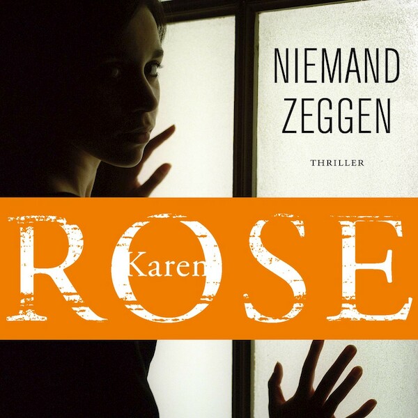 Niemand zeggen - Karen Rose (ISBN 9789026143892)