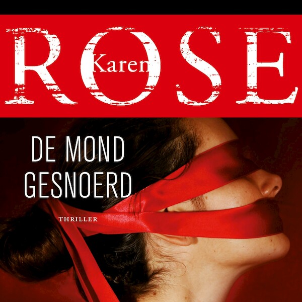 De mond gesnoerd - Karen Rose (ISBN 9789026154966)