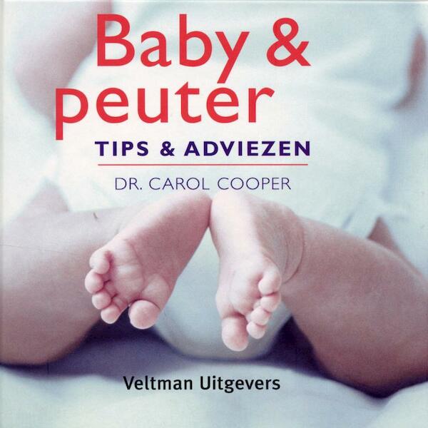 Baby & peuter tips & adviezen - Carol Cooper (ISBN 9789048301003)