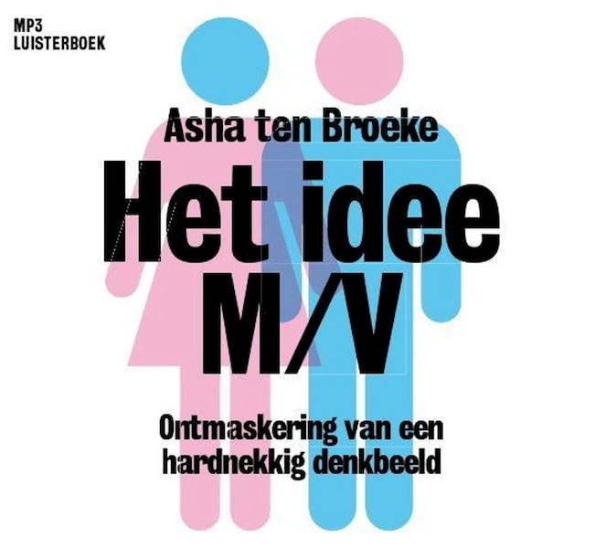 Het idee M/V - Asha ten Broeke (ISBN 9789461494610)