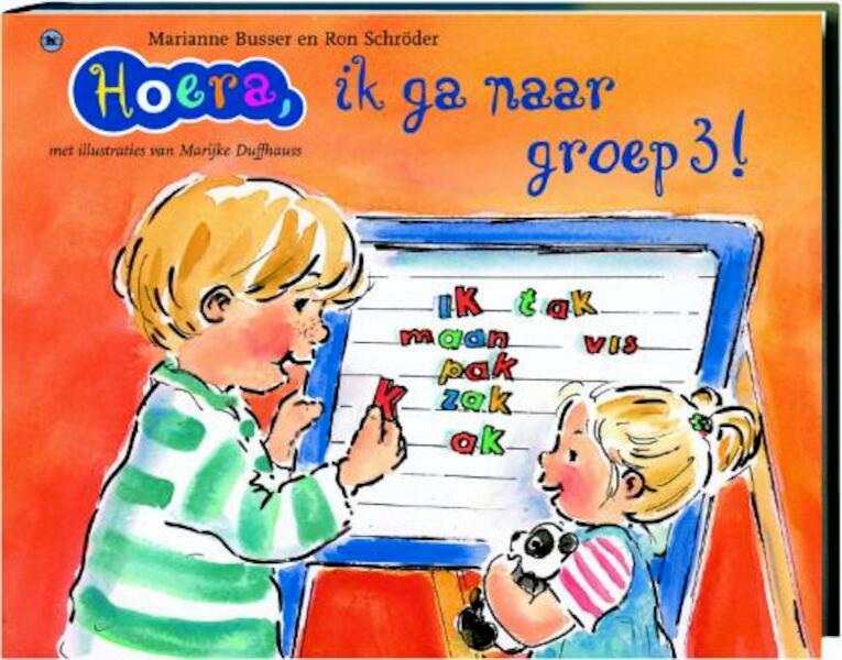 Hoera, ik ga naar groep 3! - M. Busser, Marianne Busser, R. Schroder, Ron Schröder (ISBN 9789044312478)