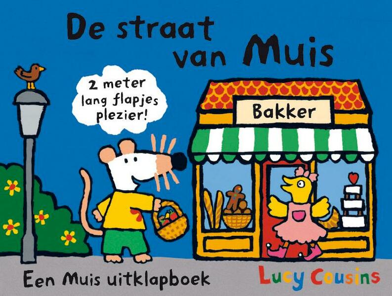 De straat van Muis - Lucy Cousins (ISBN 9789025855376)