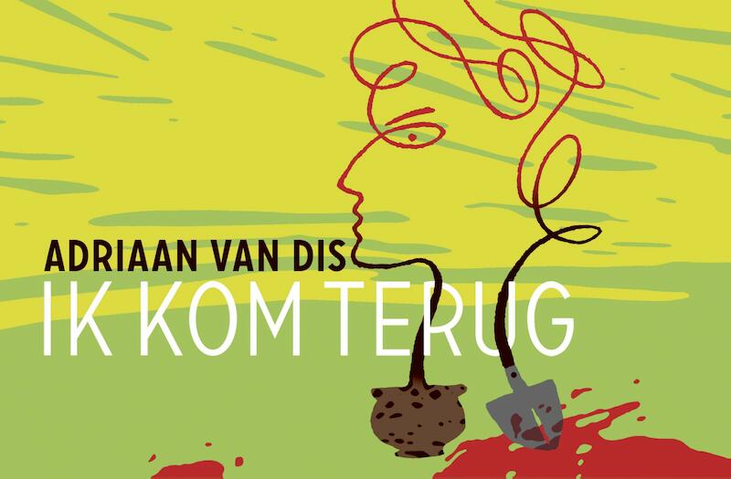 Ik kom terug - Adriaan van Dis (ISBN 9789049805258)